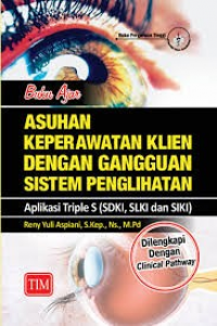 Image of Buku Ajar Asuhan Keperawatan Klien dengan Gangguan Sistem Penglihatan
