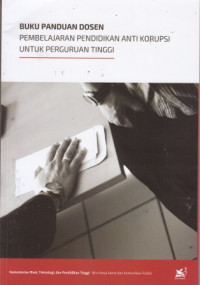 Image of Buku Paduan Dosen Pembelajaran Pendidikan Anti Korupsi untuk Perguruan Tinggi