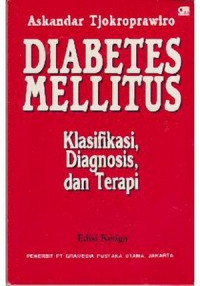 Image of Diabetes Mellitus: Klasifikasi, Diagnosis, dan Dasar-Dasar Terapi