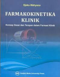 Image of Farmakokinetika Klinik: Konsep Dasar dan Terapan dalam Farmasi Klinik