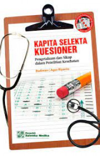 Image of Kapita Selekta Kuesioner: Pengetahuan dan Sikap dalam Penelitian Kesehatan