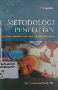 Image of Metodologi Penelitian: Bidang Kesehatan, Keperawatan, dan Kebidanan