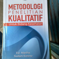 Image of Metodologi penelitian Kualitatif: untuk Bidang Kesehatan
