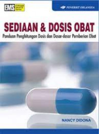 Image of Sediaan dan Dosis Obat: Panduan Penghitungan Dosis dan Dasar - Dasar Pemberian Obat