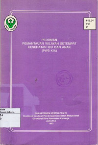Image of Pedoman Pemantauan Wilayah Setempat Kesehatan Ibu dan Anak (PWS-KIA)