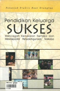 Image of Pendidikan Keluarga Sukses: Mencegah Kenakalan Remaja dan Mewaspadai Penyalahgunaan Narkoba