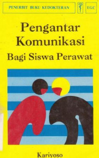 Image of Pengantar Komunikasi Bagi Siswa Perawat