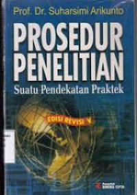 Image of Prosedur Penelitian : Suatu Pendekatan Praktek