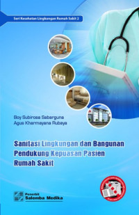 Image of Sanitasi Lingkungan dan Bangunan Pendukung Kepuasan Pasien Rumah Sakit
