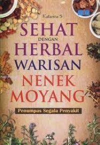 Image of Sehat dengan Herbal Warisan Nenek Moyang: Penumpas Segala Penyakit