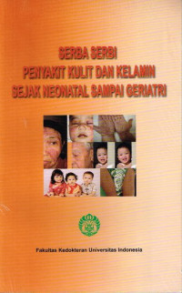 Image of Serba - Serbi Penyakit Kulit dan Kelamin Sejak Neonatal sampai Geriatri
