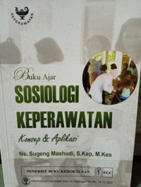 Image of Buku Ajar Sosiologi Keperawatan: Konsep & Aplikasi