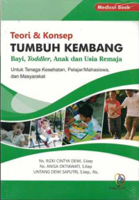 Image of Teori & Konsep TUmbuh Kembang : Bayi, Toddler, Anak dan Usia Remaja