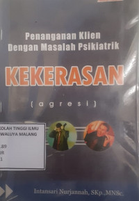 Image of Penanganan Klien dengan Masalah Psikiatrik: Kekeresan/Agresi