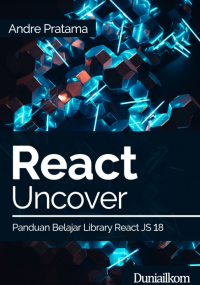 Image of React Uncover: Panduan Belajar Library React JS 18