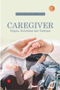 Image of Caregiver: Stigma, Kelelahan dan Tuntutan