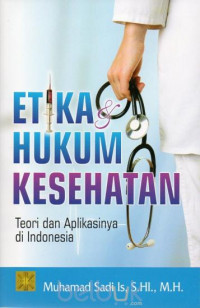 Image of Etika Hukum Kesehatan : Teori dan Aplikasinya di Indonesia