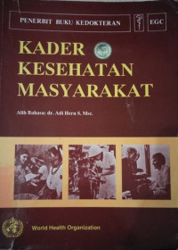 Image of Kader Kesehatan Masyarakat = The Community Health Worker
