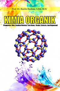 Image of Kimia Organik: Pengantar, Sifat, Struktur Molekul, Tata Nama, Reaksi, Sintesis, dan Kegunaan)