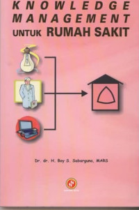 Image of Knowledge Management untuk Rumah Sakit
