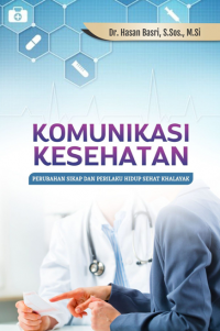 Image of Komunikasi Kesehatan: Perubahan Sikap dan Perilaku Hidup Sehat