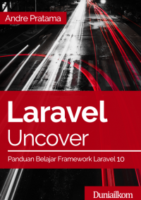 Image of Laravel Uncover: Panduan Belajar Framework Laravel 10