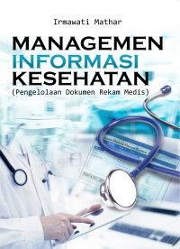 Image of Management Informasi Kesehatan : Pengelolaan Dokumen Rekam Medis