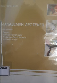 Image of Manajemen Apoteker untuk Pengelola Apotek, Farmasi RS, Pedagang Besar Farmasi dan Industri Farmasi
