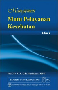 Image of Manajemen Mutu Pelayanan Kesehatan : Teori, Strategi dan Aplikasi Vol 1