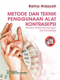 Image of Metode dan Teknik Penggunaan Alat Kontrasepsi