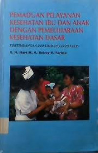 Image of Pemaduan Pelayanan Kesehatan Ibu dan Anak dengan Pemeliharaan Kesehatan Dasar