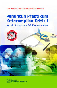 Image of Penuntun Praktikum Keterampilan Kritis I: untuk Mahasiswa D-3 Keperawatan