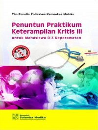 Image of Penuntun Praktikum Keterampilan Kritis III: untuk Mahasiswa D-3 Keperawatan
