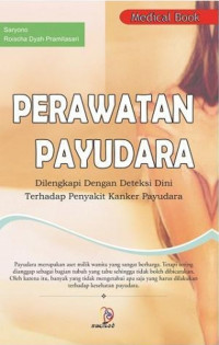 Image of Perawatan Payudara: dilengkapi dengan deteksi dini terhadap penyakit kaknker payudara
