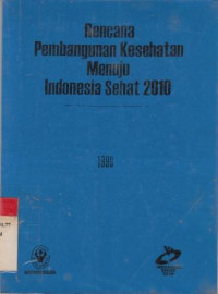 Image of Rencana Pembangunan Kesehatan Menuju Indonesia Sehat 2010