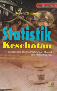 Image of Statistik Kesehatan : Analisis data dengan Perhitungan Manual dan Program SPSS