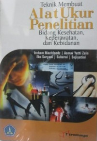 Image of Teknik Membuat Alat Ukur Penelitian: Bidang Kesehatan, Keperawatan, dan Kebidanan
