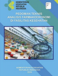 Image of Pedoman Teknis Analisis Farmakoekonomi di Fasilitas Kesehatan