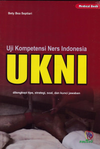 Image of uji kompetensi Ners Indonesia (UKNI) dilengkapi tips, strategi, soal dan kunci jawaban